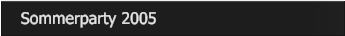 Sommerparty 2005