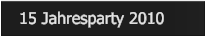 15 Jahresparty 2010