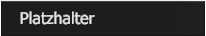 Platzhalter