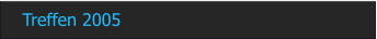 Treffen 2005