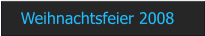 Weihnachtsfeier 2008