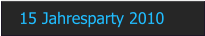 15 Jahresparty 2010